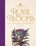 Historic Royal Palaces: Royal Blooms - Felicity Day