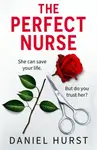 The Perfect Nurse - Daniel Hurst