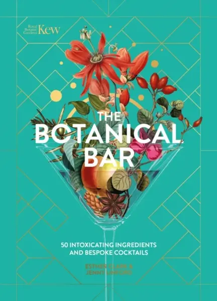 The Botanical Bar - Jenny Linford, Royal Botanic Gardens, Kew, Esther Clark
