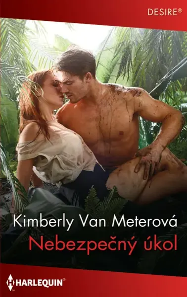 Nebezpečný úkol - Kimberly Van Meterová