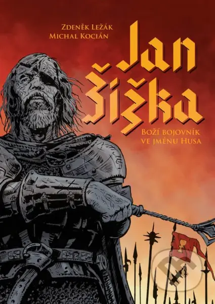 Jan Žižka (Boží bojovník ve jménu Husa) - Zdeněk Ležák, Michal Kocián (ilustrácie) - kniha z kategorie Komiksy