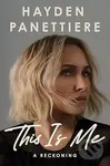 THIS IS ME (A Reckoning) - Hayden Panettiere