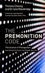 The Premonition Code - Mossbridgeová Julia Dr., Theresa Cheung
