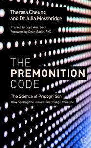 The Premonition Code - Mossbridgeová Julia Dr., Theresa Cheung