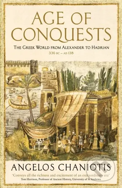 Age of Conquests (The Greek World from Alexander to Hadrian (336 BC – AD 138)) - kniha z kategorie Historie