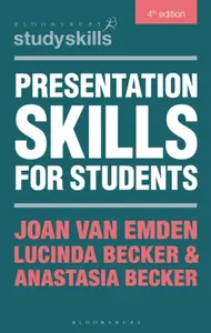 Presentation Skills for Students - Joan van  Emden, Lucinda  Becker, Anastasia Becker