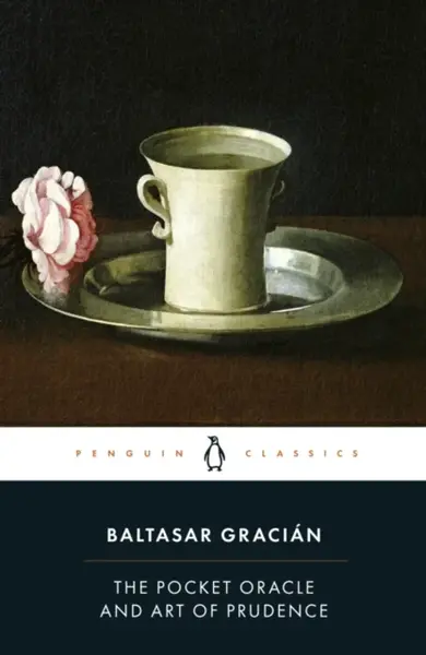 The Pocket Oracle and Art of Prudence - Baltasar Gracián
