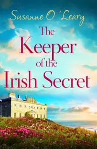 The Keeper of the Irish Secret - Susanne O'Leary