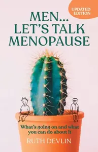 Menâ€¦ Letâ€™s Talk Menopause - Ruth Devlin
