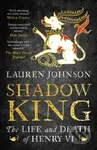 Shadow King (The Life and Death of Henry VI) - Lauren Johnson - kniha z kategorie Životopisy, reportáže a myšlenky