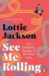 See Me Rolling - Lottie Jackson
