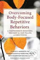 Overcoming Body-Focused Repetitive Behaviors (A Comprehensive Behavioral Treatment for Hair Pulling and Skin Picking) - kniha z kategorie Zdraví a…