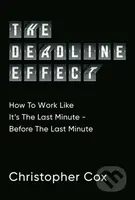 The Deadline Effect - Christopher Cox - kniha z kategorie Byznys a management