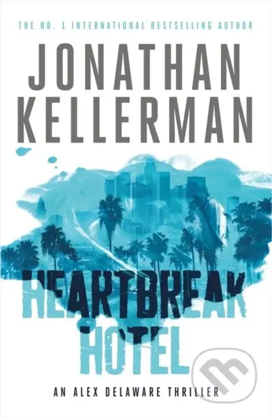 Heartbreak Hotel (Alex Delaware series, Book 32) (A twisting psychological thriller) - kniha z kategorie Detektivky, thrillery a horory
