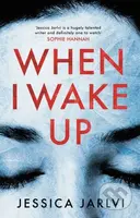 When I Wake Up - Jessica Jarlvi - kniha z kategorie Thrillery