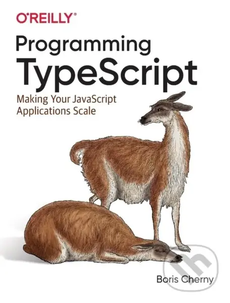 Programming TypeScript (Making Your JavaScript Applications Scale),Programming TypeScript (Making Your JavaScript Applications Scale) - kniha z katego