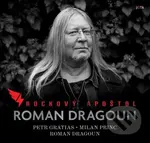Roman Dragoun. Rockový apoštol - Roman Dragoun - kniha z kategorie Hudba