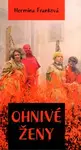 Ohnivé ženy (poškozená) - Hermína Franková