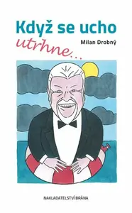 Když se ucho utrhne (poškozená) - Milan Drobný