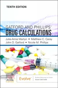 Gatford and Phillips' Drug Calculations - John D.  Gatford, Nicole M., DipAppSc, BN, GDipAdvNsg(Educ), MNS, PhD (Professor of Nursing and Head of Scho