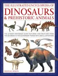 Dinosaurs and Prehistoric Creatures, the Illustrated Enc of - Dixon Dougal