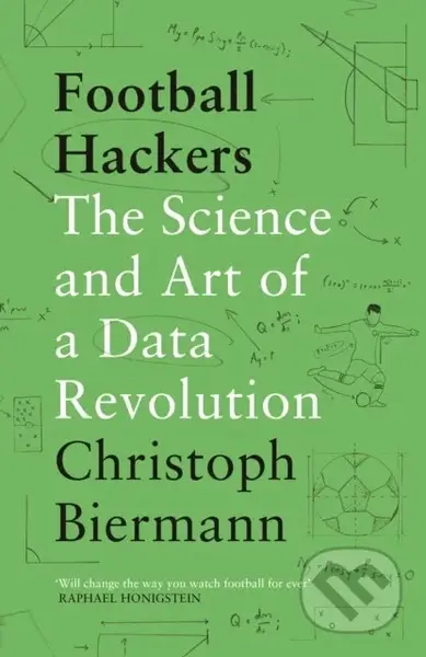 Football Hackers (The Science and Art of a Data Revolution)