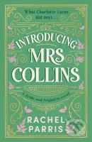 Introducing Mrs Collins (A Pride and Prejudice sequel telling the story of what Charlotte Lucas did next....) - kniha z kategorie Romantika
