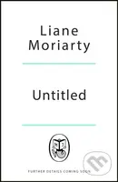 Big Little Truths - Liane Moriarty