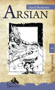 Arsian - Sága Sirionů I. - David Borkovec