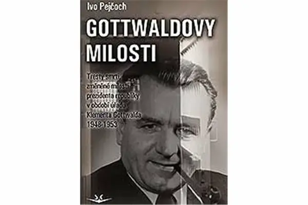 Gottwaldovy milosti - Ivo Pejčoch