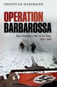 Operation Barbarossa (Nazi Germany's War in the East, 1941-1945) - kniha z kategorie Humanitní a společenské vědy