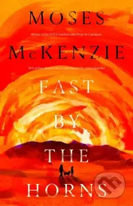 Fast by the Horns (The hotly anticipated second novel from the prizewinning author of An Olive Grove in Ends) - kniha z kategorie Společenská beletrie