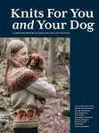Knits for You and Your Dog - Anna-Karoliina Tetri, Heli Rajavaara, Hanne Piirainen, Annika Konttaniemi