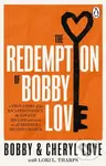The Redemption of Bobby Love (The Humans of New York Instagram Sensation)