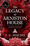 The Legacy of Arniston House - T. L. Huchu