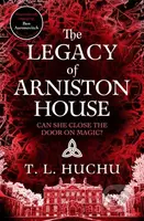 The Legacy of Arniston House - T. L. Huchu