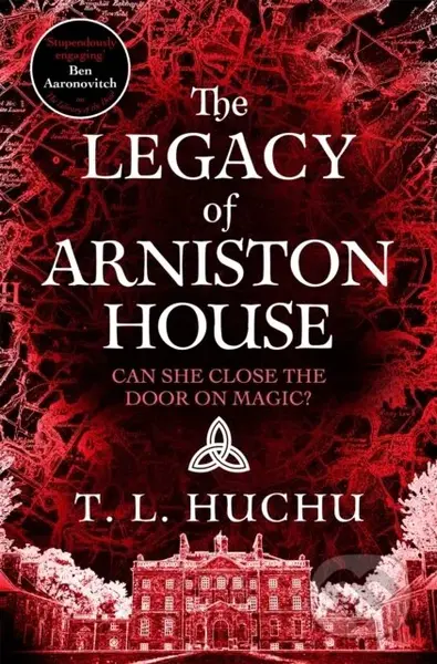 The Legacy of Arniston House - T. L. Huchu