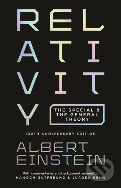 Relativity (The Special and the General Theory - 100th Anniversary Edition) - Albert Einstein
