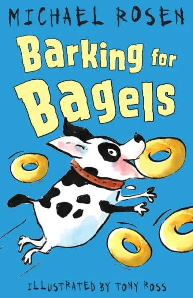 Barking for Bagels - Michael Rosen
