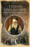 Yiddish Civilisation - Kriwaczek Paul