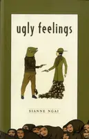 Ugly Feelings - Sianne Ngai
