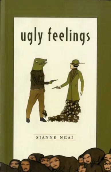 Ugly Feelings - Sianne Ngai