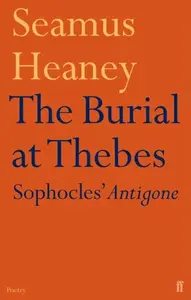 The Burial at Thebes - Seamus Heaney