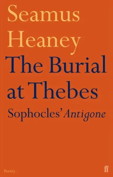 The Burial at Thebes - Seamus Heaney