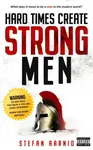 Hard Times Create Strong Men - Stefan Aarnio