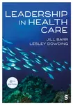 Leadership in Health Care - Jill Barr, Lesley Dowding