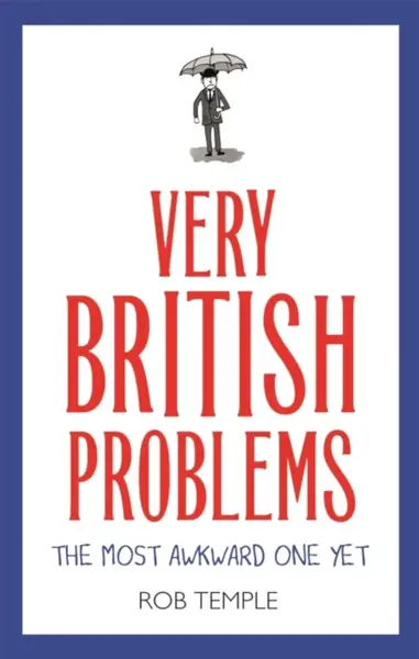 Very British Problems: The Most Awkward One Yet - Rob Temple