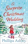 A Surprise Christmas Wedding - Phillipa Ashley - kniha z kategorie Romantika