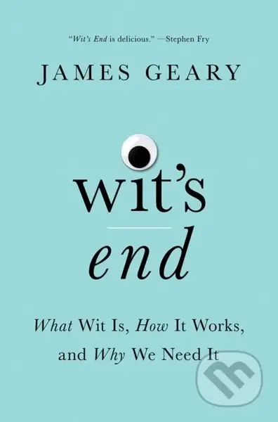 Wit's End (What Wit Is, How It Works, and Why We Need It) - kniha z kategorie Zdraví a životní styl