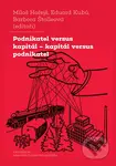 Podnikatel versus kapitál – kapitál versus podnikatel